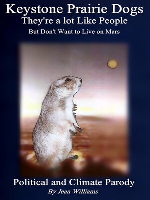 cover image of Keystone Prairie Dogs, They're a Lot Like People: But They Won't Live on Mars